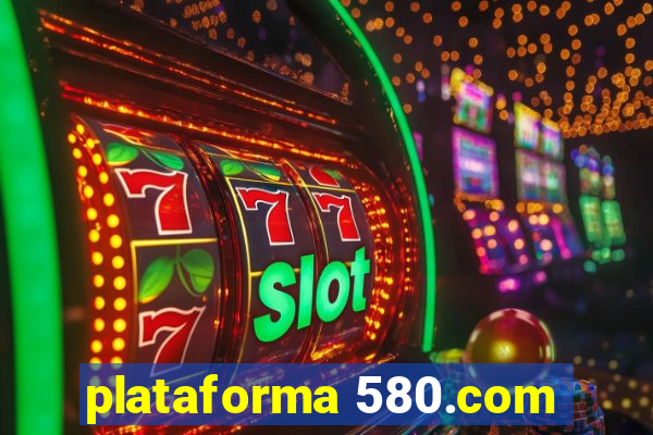 plataforma 580.com